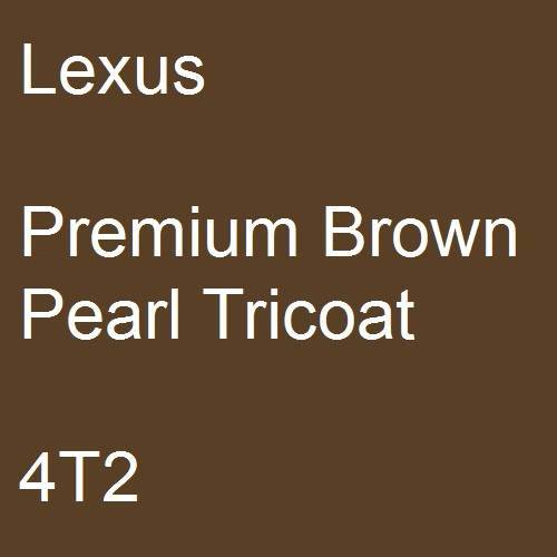 Lexus, Premium Brown Pearl Tricoat, 4T2.